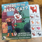 Where is the Barn Cat?  ~  Lift-a-Flap Board Book + downloadable extras (FARM Theme)