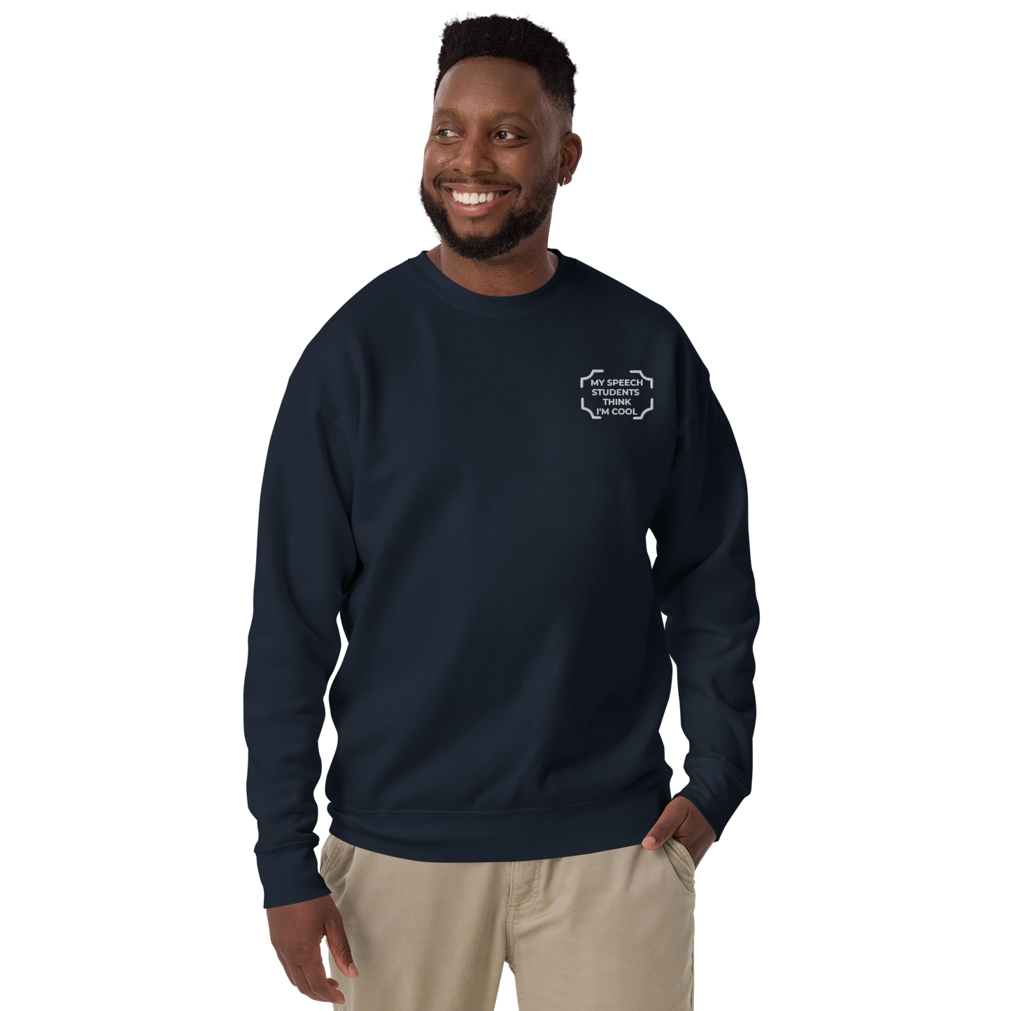 "MY SPEECH STUDENTS THINK I'M COOL" Embroidered Sweatshirt