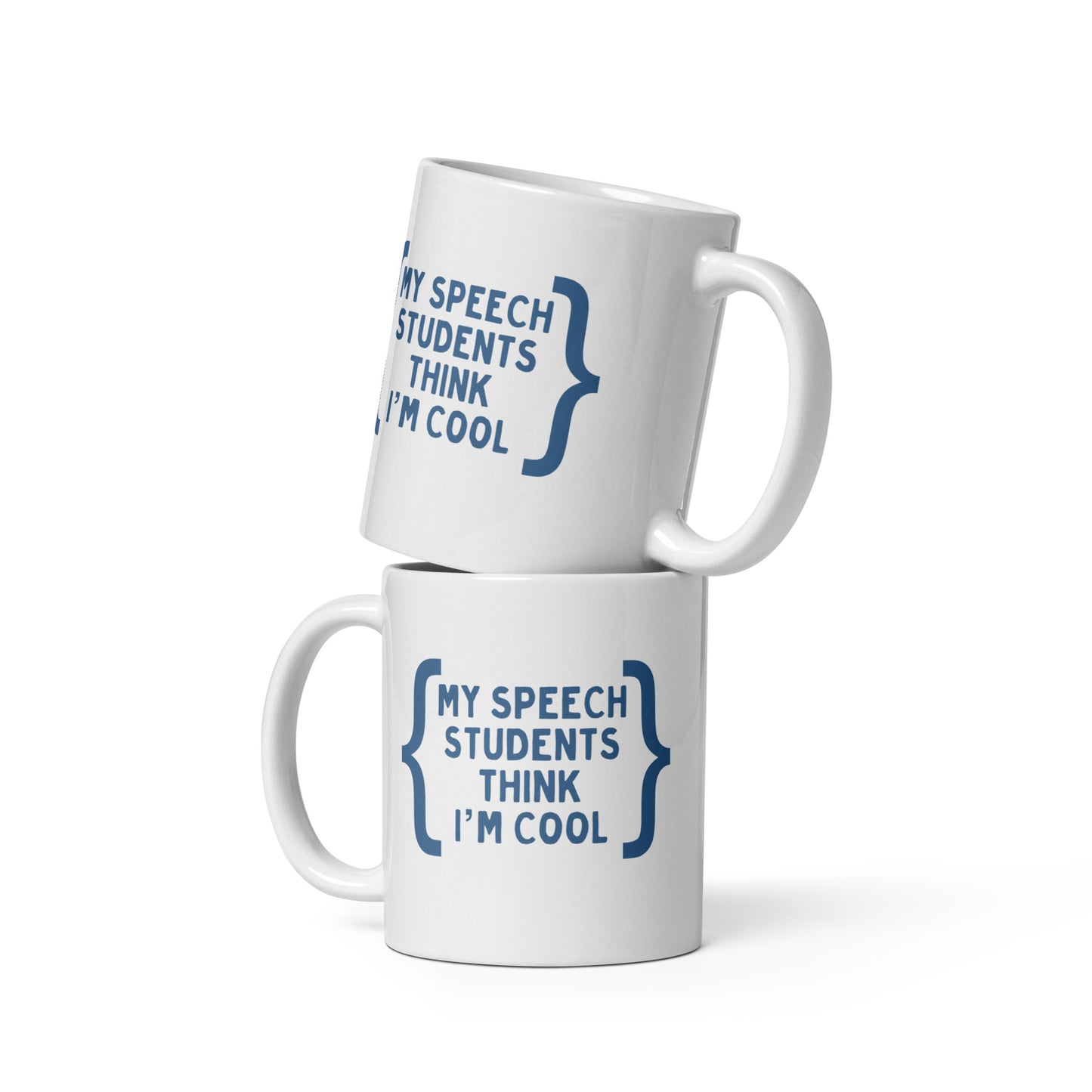"MY SPEECH STUDENTS THINK I'M COOL" MUG