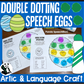 Double Dotting Speech Egg ~ A Speech Therapy Art Activity