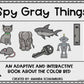 I Spy GRAY Things! Color Series Print & Make Books (includes a digital BOOM Card book)